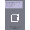 The Real Founders Of New England: Stories Of Their Life Along The Coast, 1602-1628 - Paperback