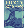 Floodscapes: Contemporary Landscape Strategies in Times of Climate Change - Hardcover