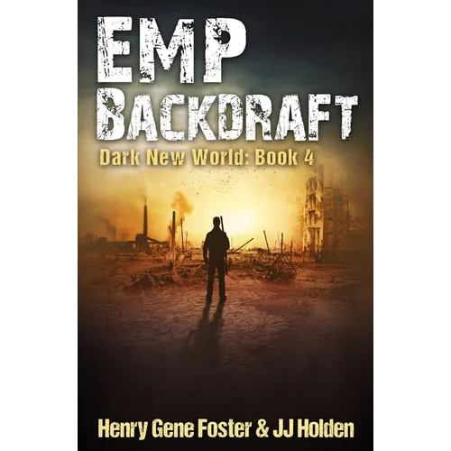 EMP Backdraft (Dark New World, Book 4) - An EMP Survival Story - Paperback