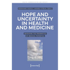 Hope and Uncertainty in Health and Medicine: Imagining the Pragmatics of Medical Potential - Paperback