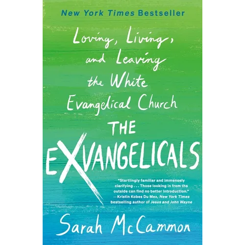 The Exvangelicals: Loving, Living, and Leaving the White Evangelical Church - Paperback