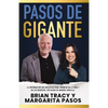 Pasos de Gigante: La Información Que Necesitas Para Triunfar En La Vida Y En Los Negocios, Explicada de Manera Sencilla - Paperback
