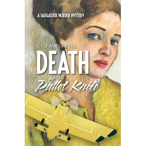 Death by Pallet Knife: A Saugatuck Murder Mystery - Paperback