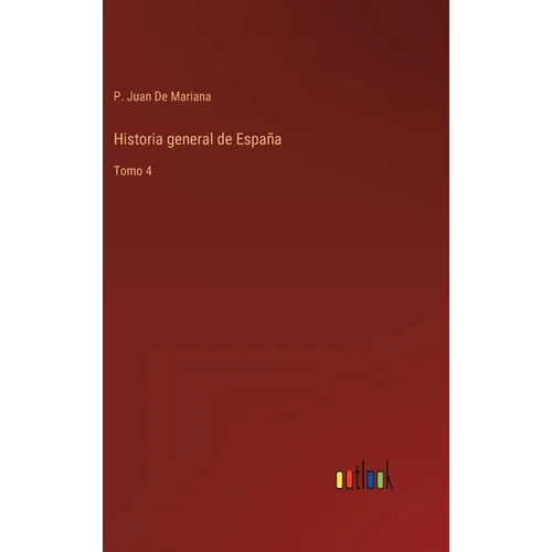 Historia general de España: Tomo 4 - Hardcover