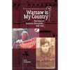 Warsaw Is My Country: The Story of Krystyna Bierzynska, 1928-1945 - Paperback