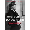 Mussolini's Daughter: The Most Dangerous Woman in Europe - Paperback