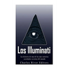 Los Illuminati: la historia de una de las más notorias sociedades secretas del mundo - Paperback