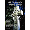 G K Chesterton's Christian Writings (Unabridged): Everlasting Man, Orthodoxy, Heretics, St Francis of Assisi, St. Thomas Aquinas and the Man Who Was T - Hardcover