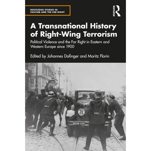 A Transnational History of Right-Wing Terrorism: Political Violence and the Far Right in Eastern and Western Europe Since 1900 - Paperback