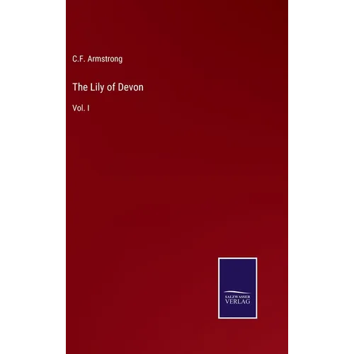 The Lily of Devon: Vol. I - Hardcover