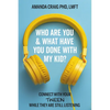 Who Are You & What Have You Done with My Kid?: Connect with Your Tween While They Are Still Listening - Paperback