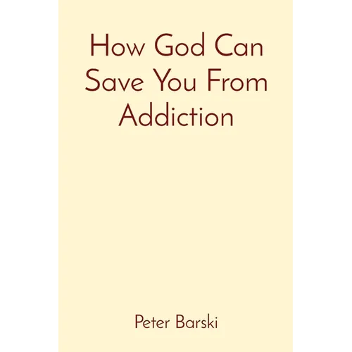 How God Can Save You From Addiction - Paperback