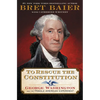 To Rescue the Constitution: George Washington and the Fragile American Experiment - Hardcover