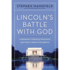 Lincoln's Battle with God: A President's Struggle with Faith and What It Meant for America - Paperback