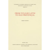From Vulgar Latin to Old Provençal - Paperback