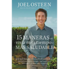 15 Maneras de Vivir Más Tiempo Y Más Saludable: Estrategias Transformadoras Que Proveen Mayor Energía, Una Mente Más Enfocada Y Un Alma Más Tranquila - Paperback