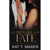 The Trouble With Fate - Paperback