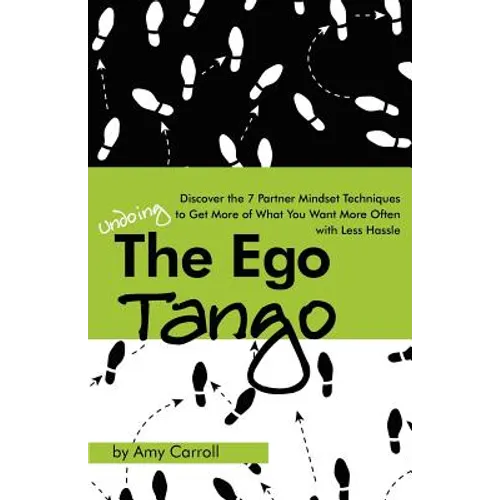 The Ego Tango: How to get more of what you want, more often, with less hassle, using these 7 Partner mindset techniques - Paperback
