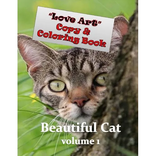 Love Art Copy & Coloring Book: Beautiful Cat - Paperback