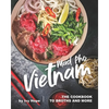 Mad Pho Vietnam: The Cookbook to Broths and More - Paperback