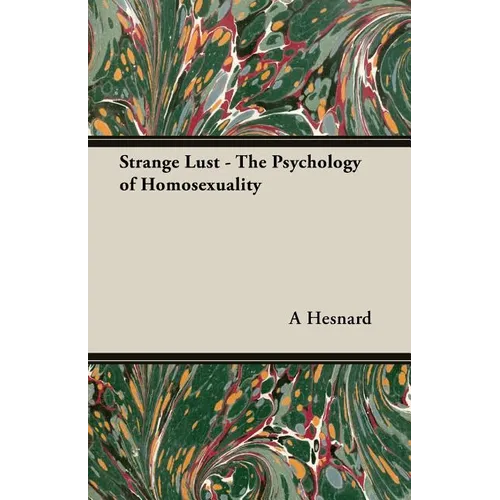 Strange Lust - The Psychology of Homosexuality - Paperback