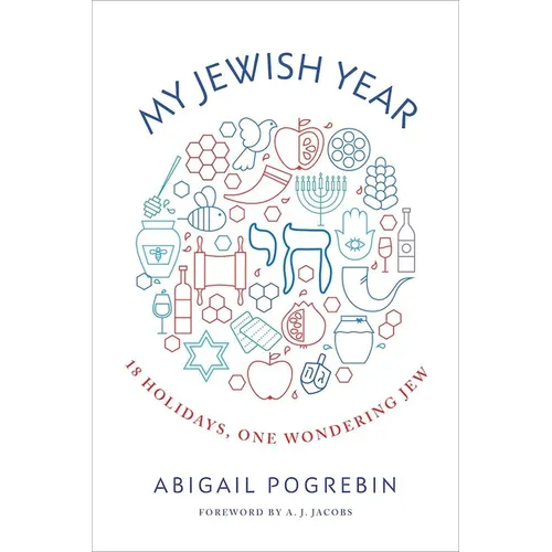 My Jewish Year: 18 Holidays, One Wondering Jew - Hardcover