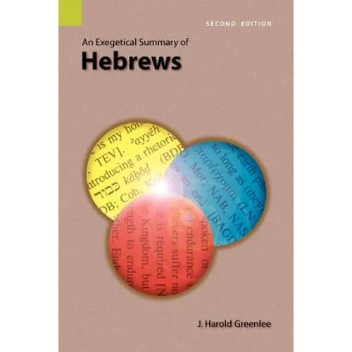 An Exegetical Summary of Hebrews, 2nd Edition - Paperback
