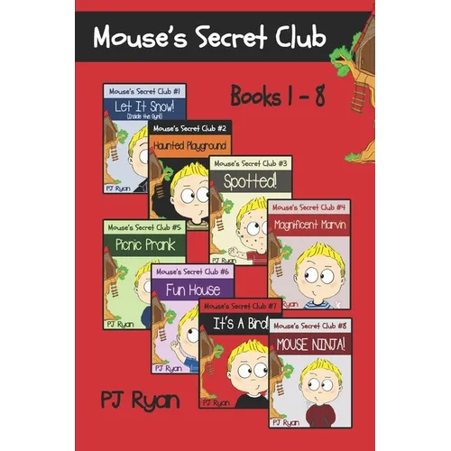 Mouse's Secret Club Books 1-8: Fun Short Stories for Kids Who Like Mysteries and Pranks - Paperback