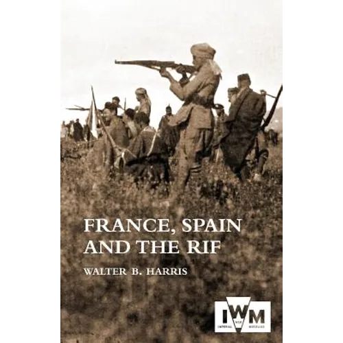 FRANCE, SPAIN AND THE RIF(Rif War, also called the Second Moroccan War 1922-26) - Paperback