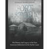 Fort Astoria: The History and Legacy of the First American Settlement on the Pacific Coast - Paperback