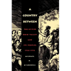 A Country Between: The Upper Ohio Valley and Its Peoples, 1724-1774 - Paperback