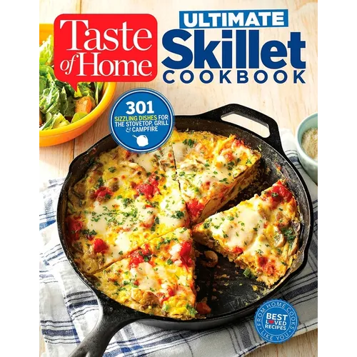Taste of Home Ultimate Skillet Cookbook: From Cast-Iron Classics to Speedy Stovetop Suppers Turn Here for 325 Sensational Skillet Recipes - Paperback