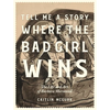 Tell Me a Story Where the Bad Girl Wins: The Life and Art of Barbara Shermund - Hardcover