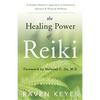 The Healing Power of Reiki: A Modern Master's Approach to Emotional, Spiritual & Physical Wellness - Paperback