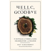 Hello, Goodbye: 75 Rituals for Times of Loss, Celebration, and Change - Paperback