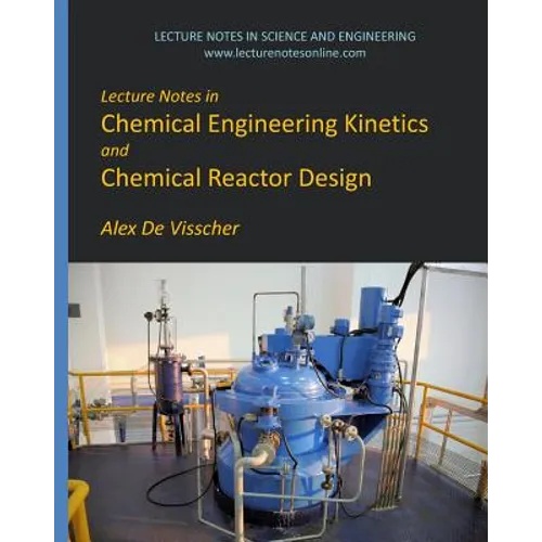 Lecture Notes in Chemical Engineering Kinetics and Chemical Reactor Design - Paperback