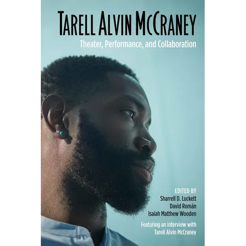 Tarell Alvin McCraney: Theater, Performance, and Collaboration - Paperback