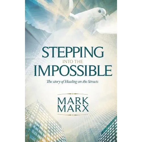 Stepping Into the Impossible: The story of healing on the streets - Paperback
