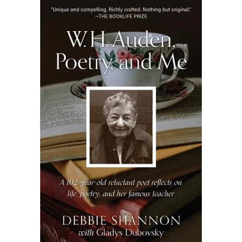 W. H. Auden, Poetry, and Me: A 102-Year-Old Reluctant Poet Reflects on Life, Poetry, and Her Famous Teacher - Paperback