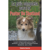 La Guía Completa Para Tu Pastor De Shetland: La guía indispensable para el dueño perfecto y un Pastor De Shetland obediente, sano y feliz. - Paperback