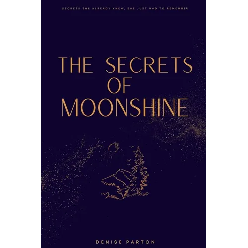 The Secrets of Moonshine - Paperback