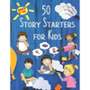 50 Story Starters: For Kids Ages 5-10 - Paperback