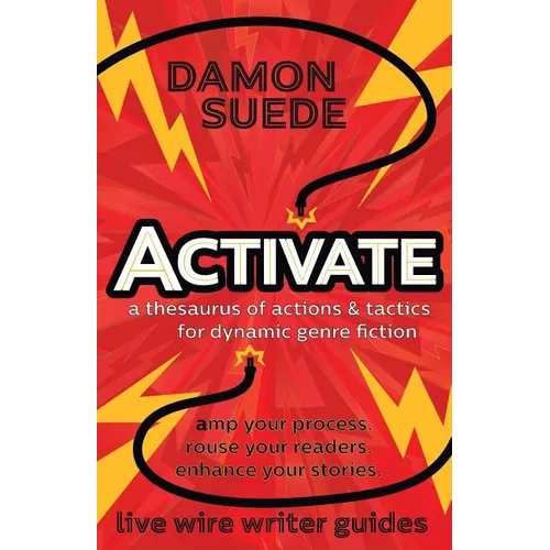 Activate: a thesaurus of actions & tactics for dynamic genre fiction - Paperback