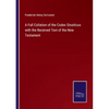 A Full Collation of the Codex Sinaiticus with the Received Text of the New Testament - Paperback