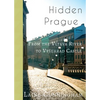 Hidden Prague: From the Vltava River to Vysehrad Castle - Paperback