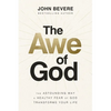 The Awe of God: The Astounding Way a Healthy Fear of God Transforms Your Life - Hardcover