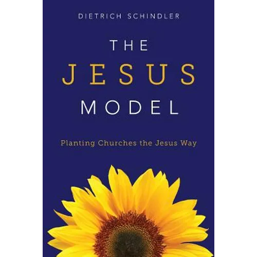 The Jesus Model: Planting Churches the Jesus Way - Paperback
