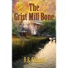 The Grist Mill Bone - Paperback