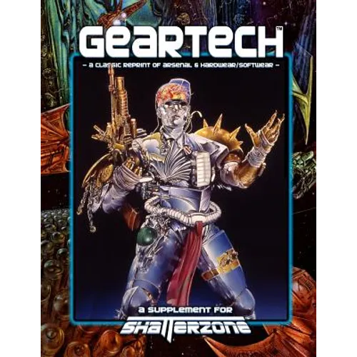 GearTech (Classic Reprint of Arsenal & Hardwear/Softwear): A Supplement for Shatterzone Paperback - Paperback