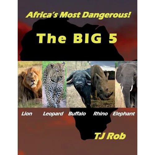 Africa's Most Dangerous - The Big 5: (Age 5 - 8) - Paperback